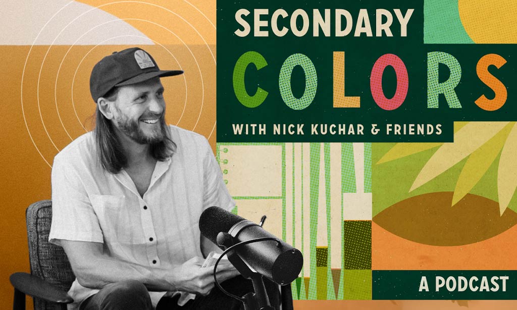 Secondary Colors Podcast with Nick Kuchar & Friends
