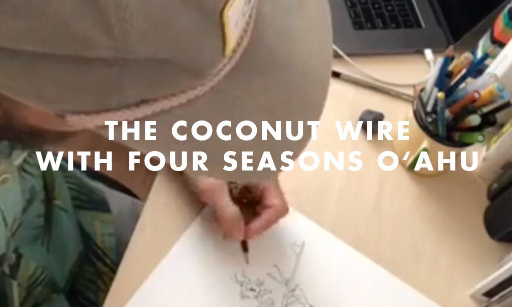 The Coconut Wire - Four Seasons O‘ahu